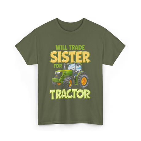 Will Trade Sister Tractor T-Shirt - Military Green