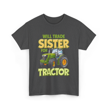 Will Trade Sister Tractor T-Shirt - Dark Heather