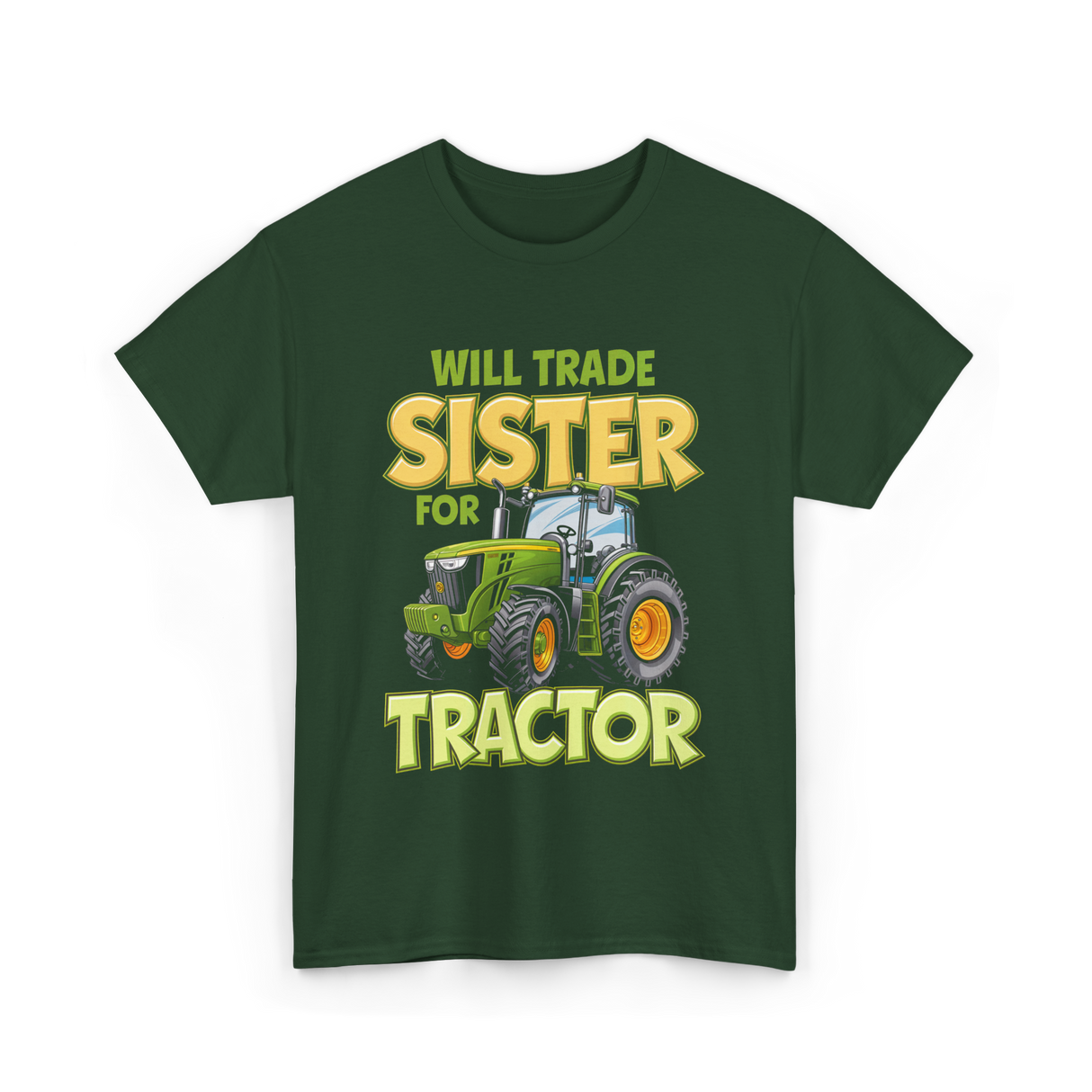 Will Trade Sister Tractor T-Shirt - Forest Green