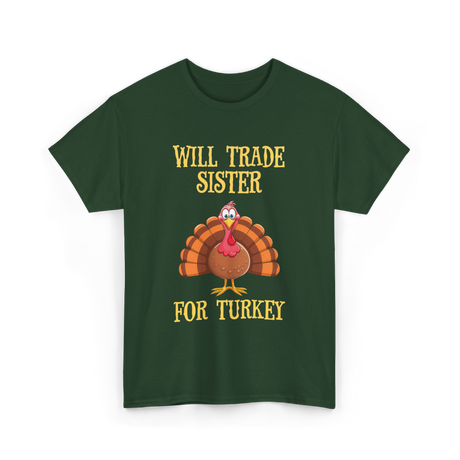 Will Trade Sister Turkey T-Shirt - Forest Green