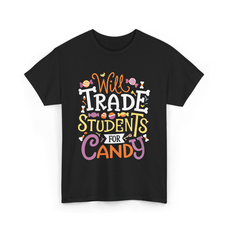 Will Trade Students Candy Teacher T-Shirt - Black