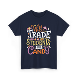 Will Trade Students Candy Teacher T-Shirt - Navy