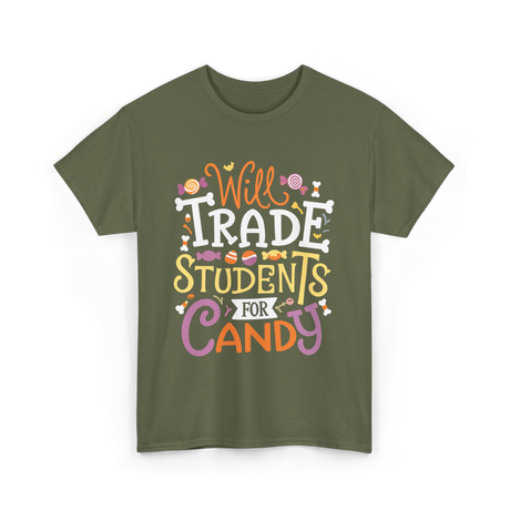 Will Trade Students Candy Teacher T-Shirt - Military Green