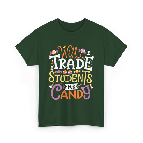 Will Trade Students Candy Teacher T-Shirt - Forest Green