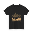 Without Allah I'm Nothing Islamic T-Shirt - Black