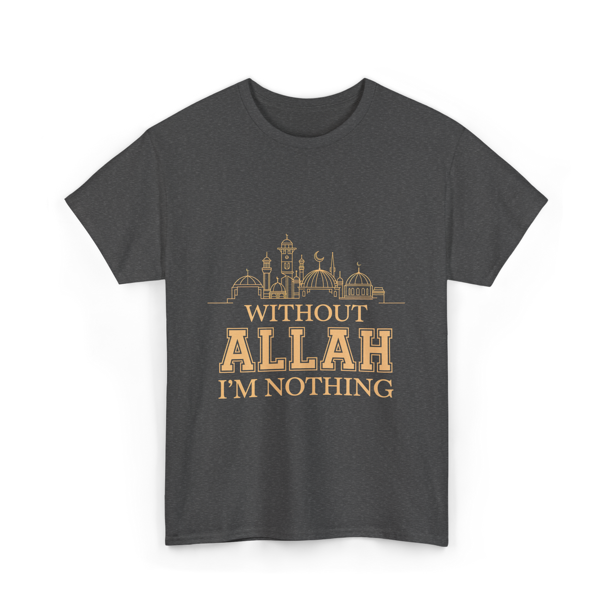 Without Allah I'm Nothing Islamic T-Shirt - Dark Heather