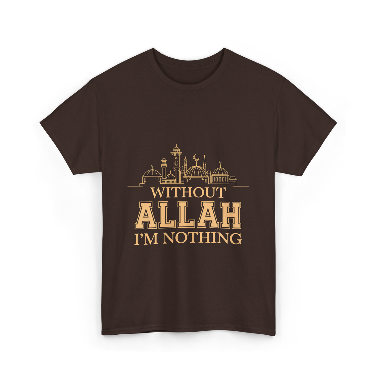 Without Allah I'm Nothing Islamic T-Shirt - Dark Chocolate