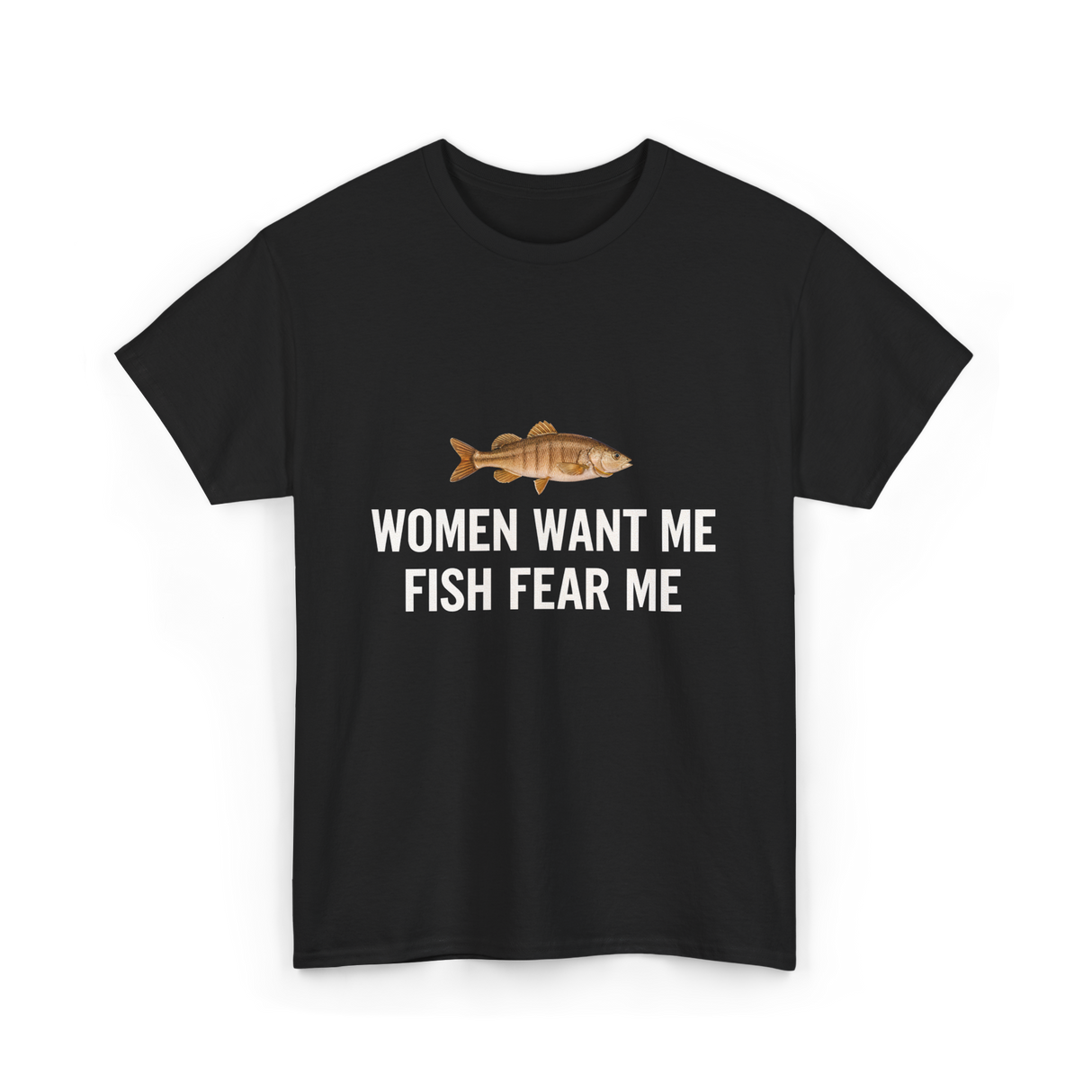 Women Want Me Fishing T-Shirt - Black