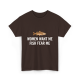 Women Want Me Fishing T-Shirt - Dark Chocolate