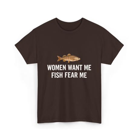 Women Want Me Fishing T-Shirt - Dark Chocolate