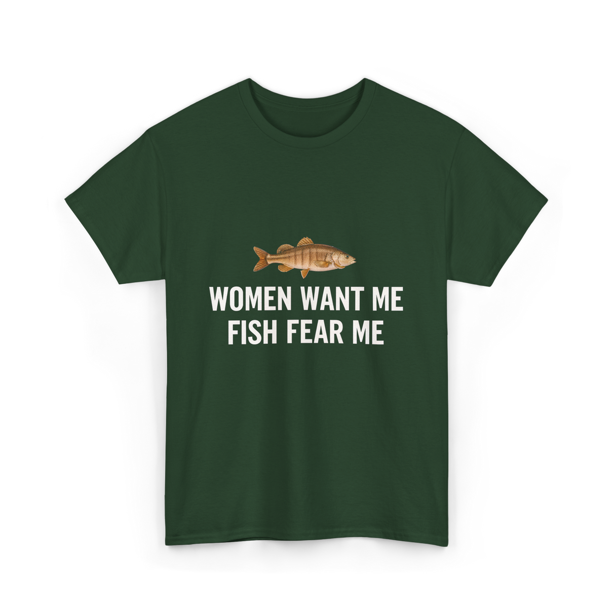 Women Want Me Fishing T-Shirt - Forest Green