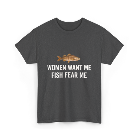 Women Want Me Fishing T-Shirt - Dark Heather