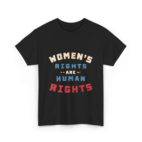 Women's Rights are Human Rights Equality T-Shirt - Black