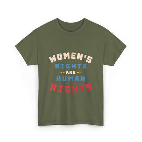 Women's Rights are Human Rights Equality T-Shirt - Military Green