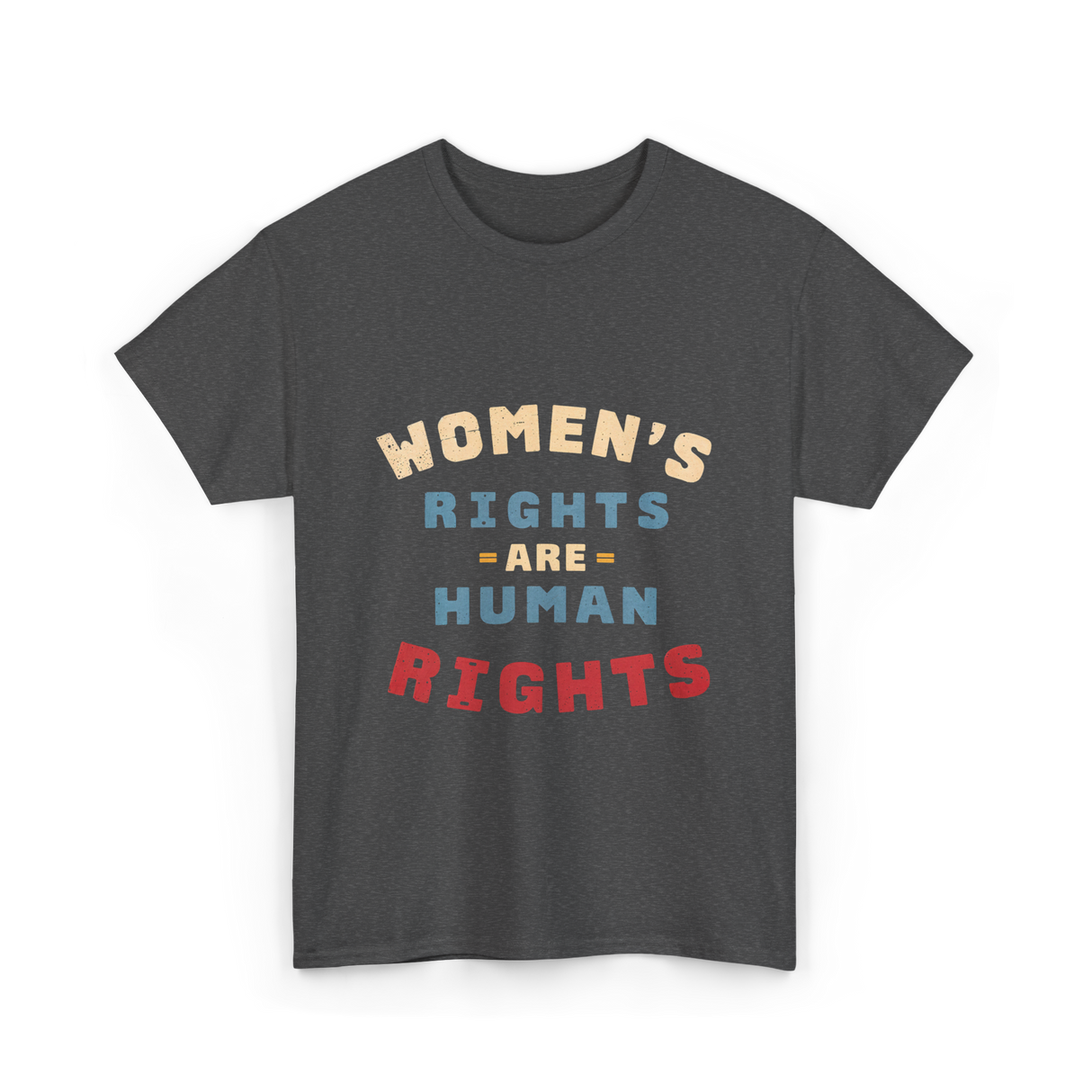 Womens Rights Human Rights Equality T-Shirt - Dark Heather