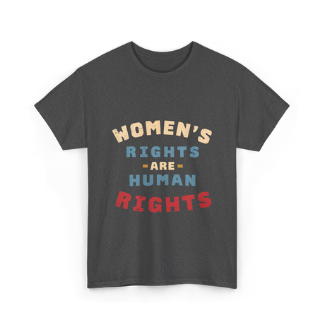 Womens Rights Human Rights Equality T-Shirt - Dark Heather