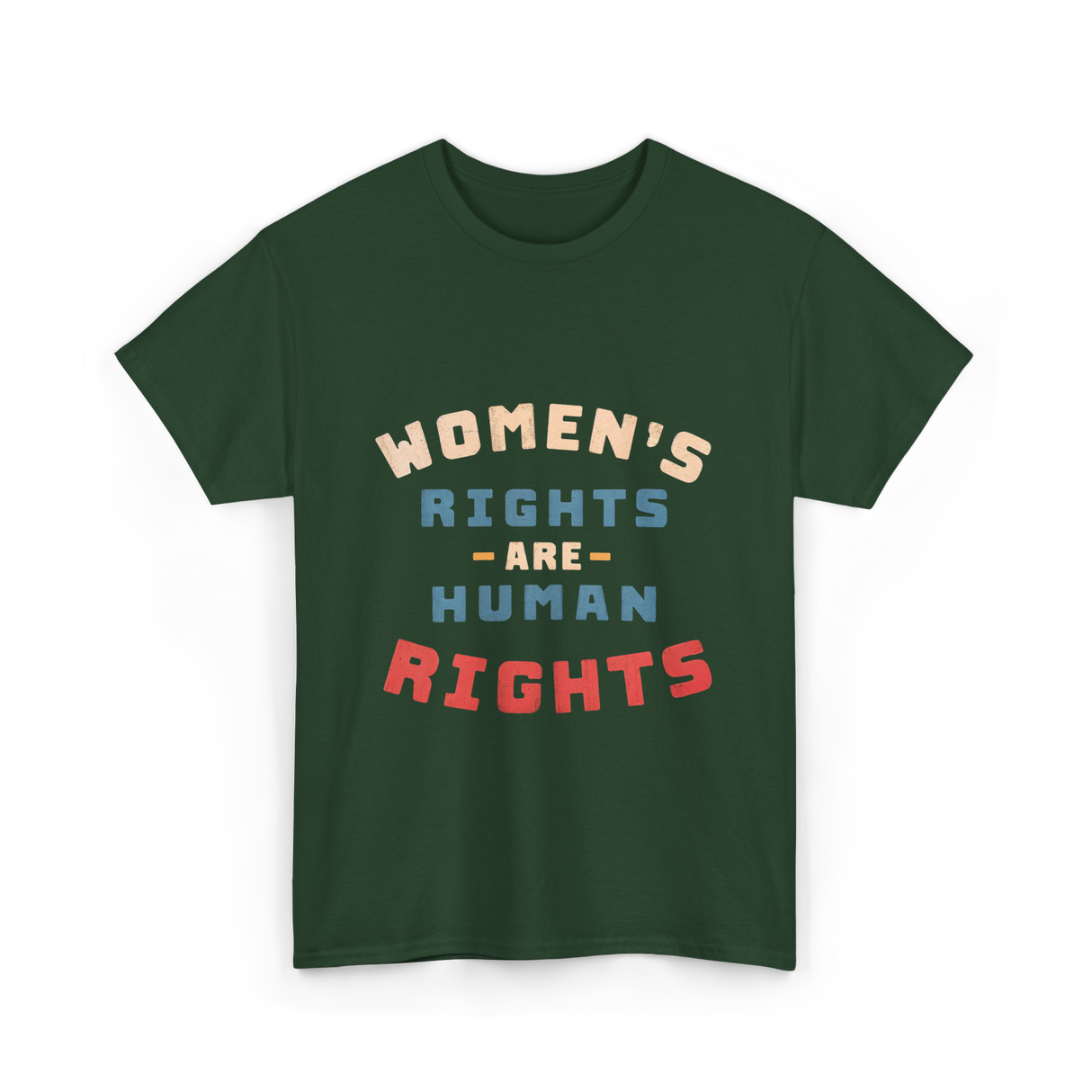 Womens Rights Human Rights Equality T-Shirt - Forest Green