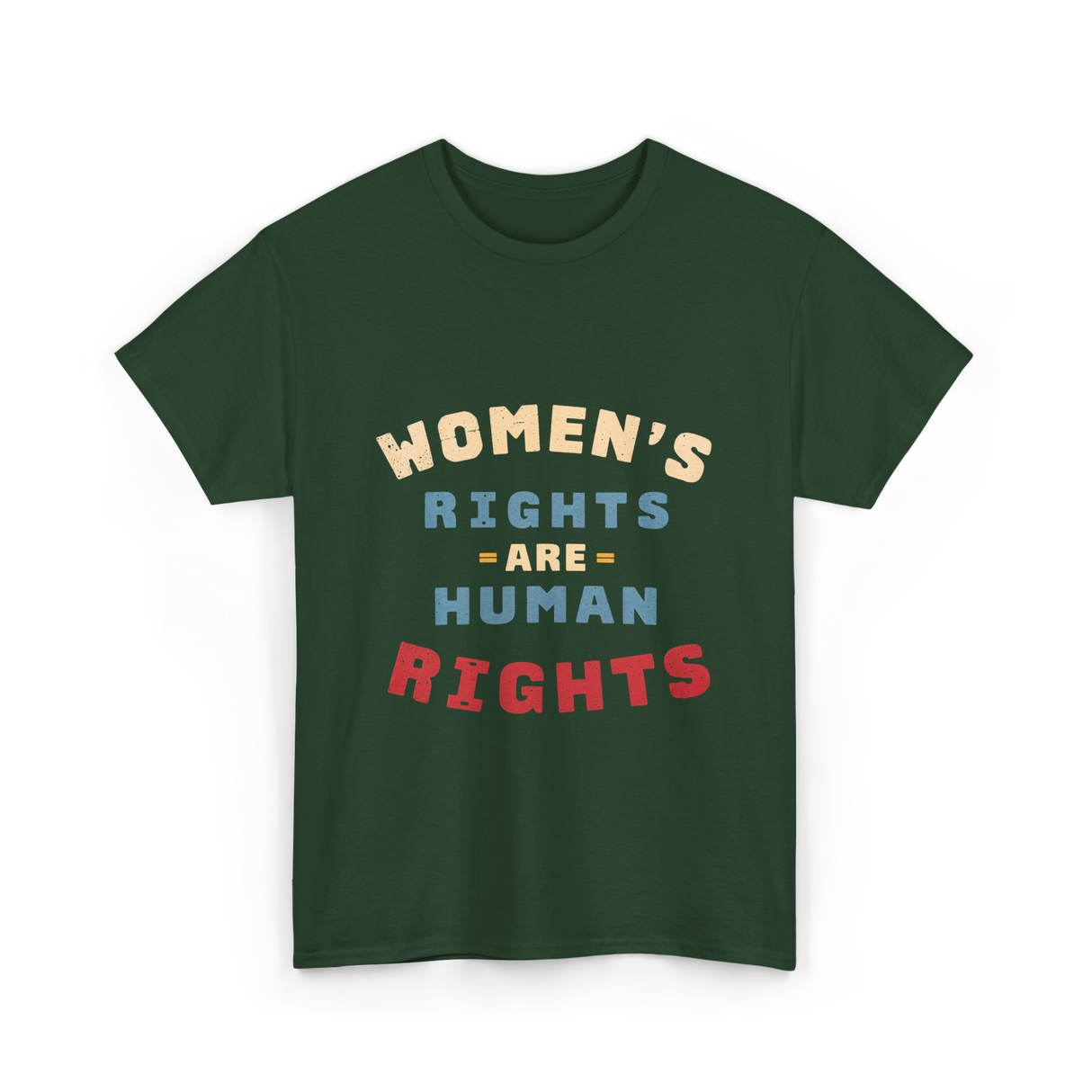 Womens Rights Human Rights Equality T-Shirt - Forest Green