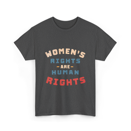 Womens Rights Human Rights Equality T-Shirt - Dark Heather