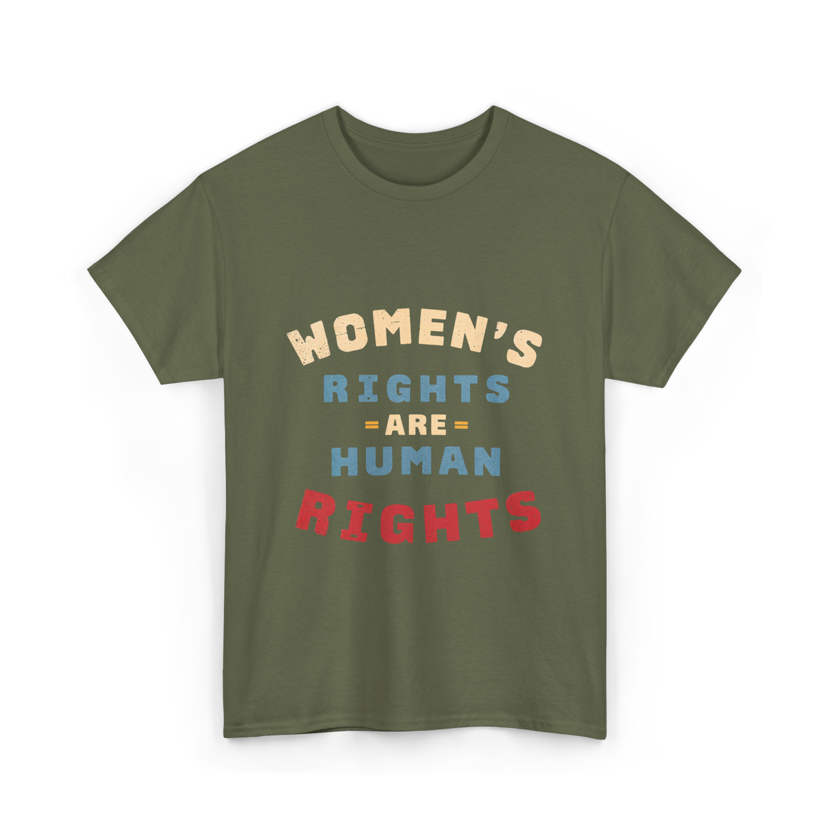 Womens Rights Human Rights Equality T-Shirt - Military Green