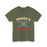 Womens Rights Human Rights Equality T-Shirt - Military Green