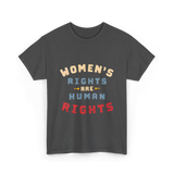 Women's Rights Human Rights Feminism T-Shirt - Dark Heather