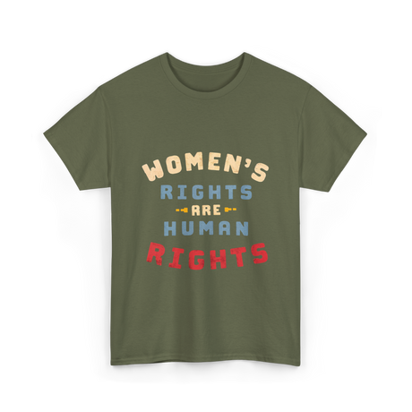 Women's Rights Human Rights Feminism T-Shirt - Military Green