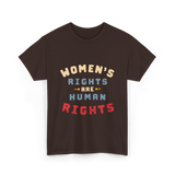 Women's Rights Human Rights Feminism T-Shirt - Dark Chocolate