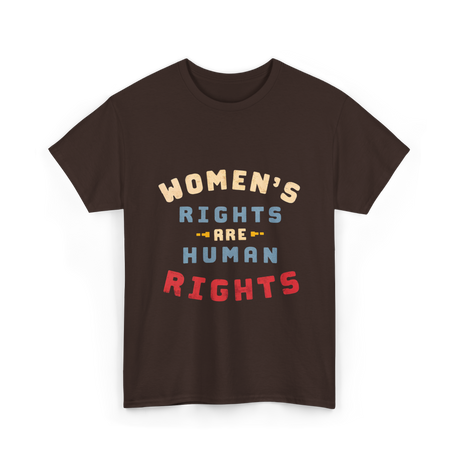 Women's Rights Human Rights Feminism T-Shirt - Dark Chocolate