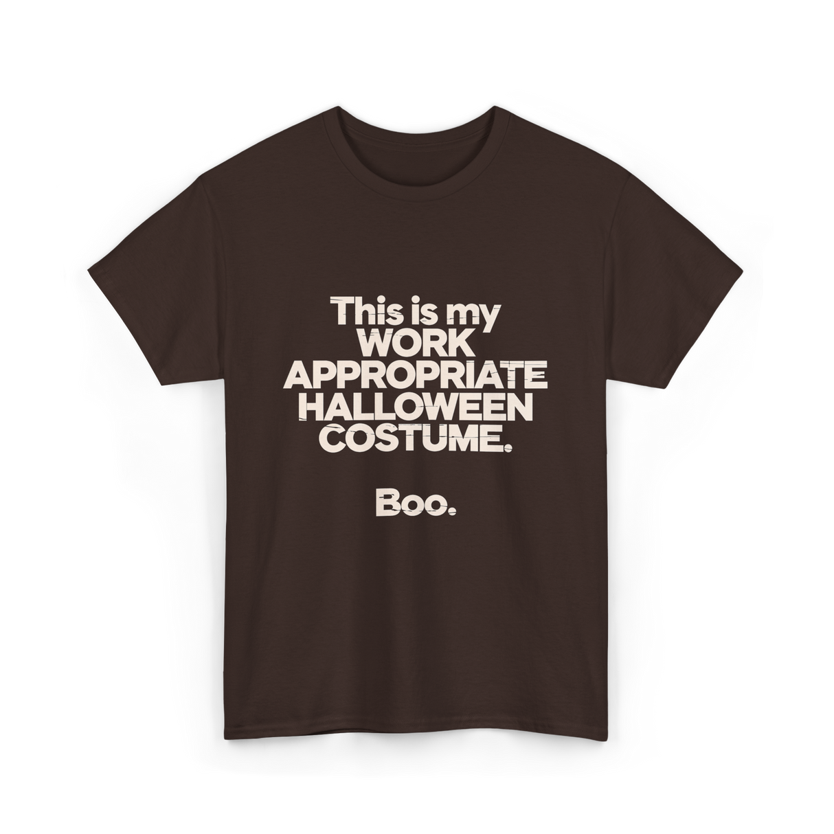 Work Appropriate Halloween Costume Halloween T-Shirt - Dark Chocolate