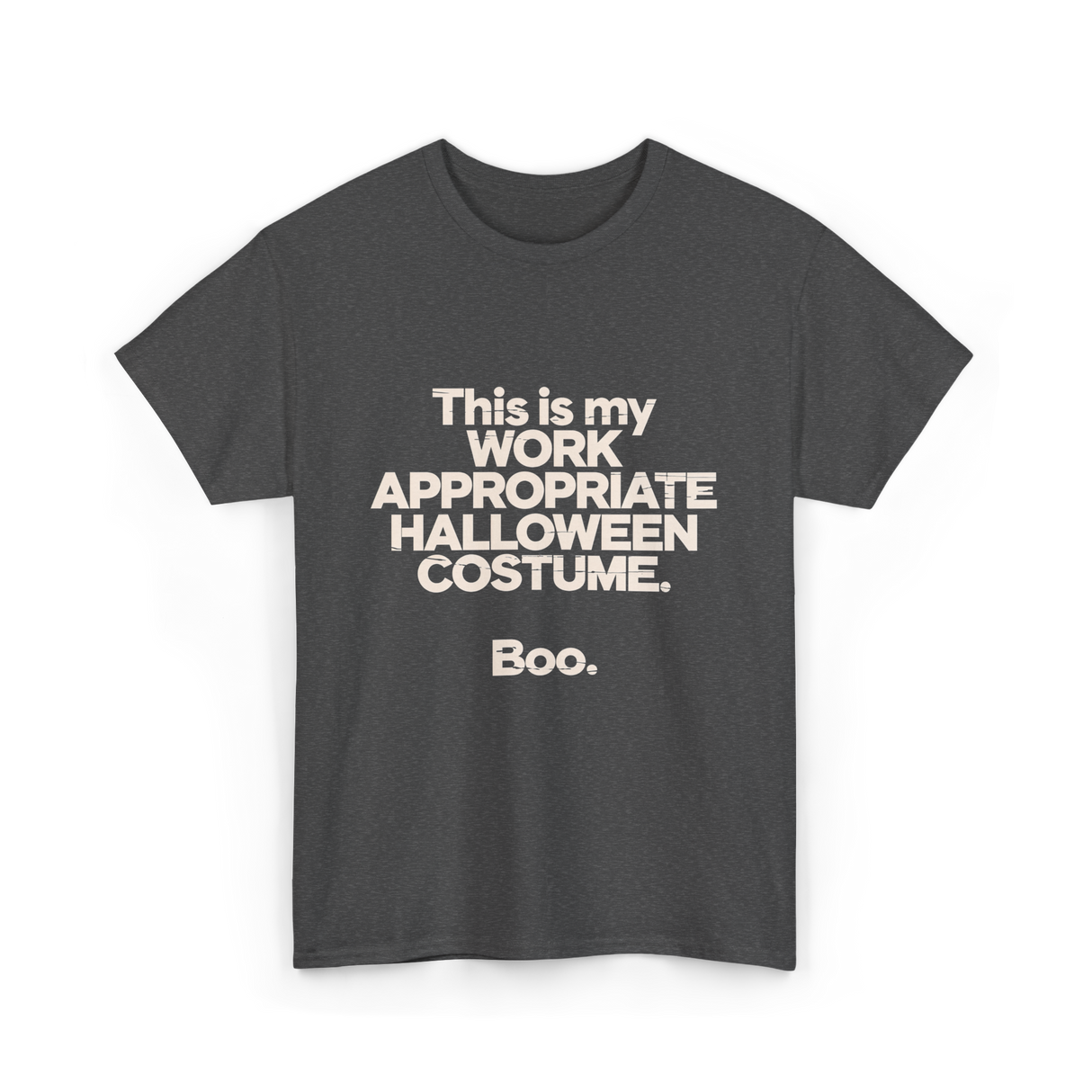 Work Appropriate Halloween Costume Halloween T-Shirt - Dark Heather