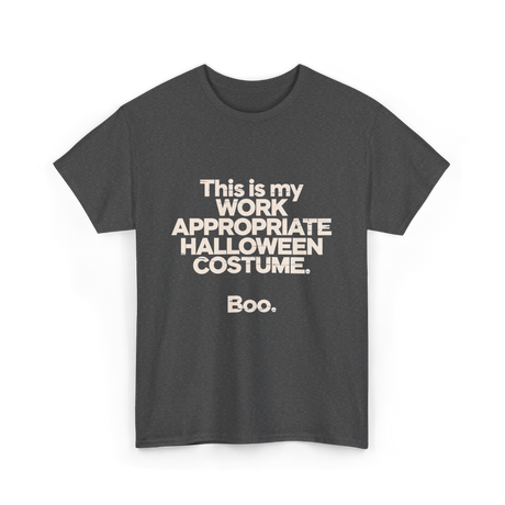 Work Appropriate Halloween Costume Halloween T-Shirt - Dark Heather