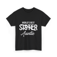 Worlds Best Auntie Sister T-Shirt - Black