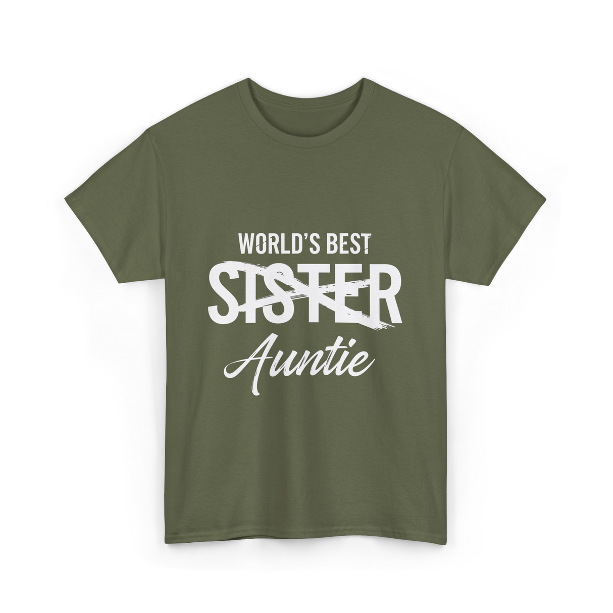 Worlds Best Auntie Sister T-Shirt - Military Green