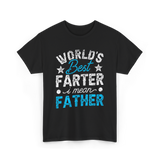 Worlds Best Farter Father Dad T-Shirt - Black