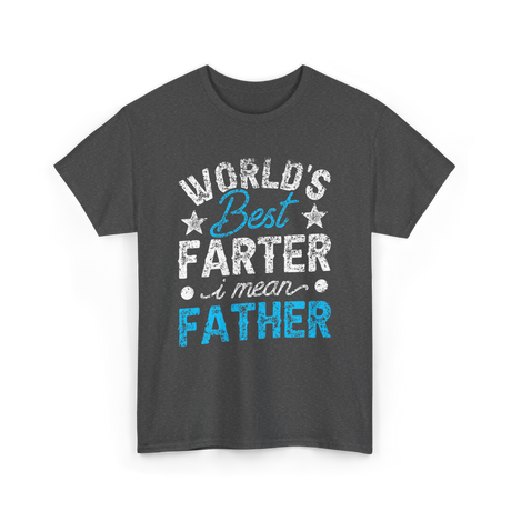 Worlds Best Farter Father Dad T-Shirt - Dark Heather