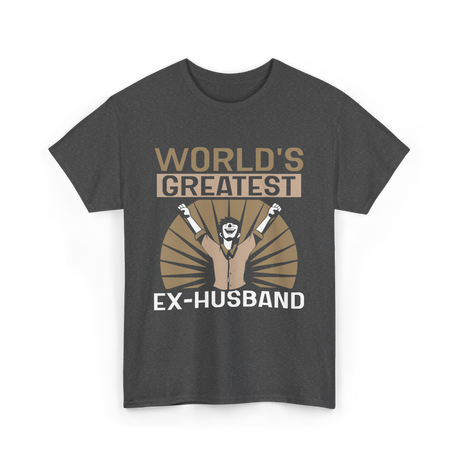 World's Greatest Ex-Husband Divorce T-Shirt - Dark Heather