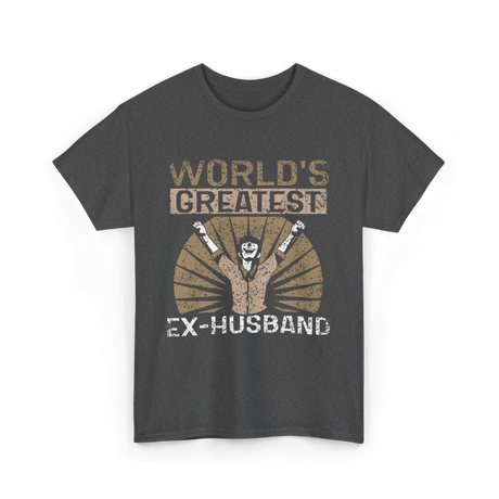 World's Greatest Ex-Husband Divorce T-Shirt - Dark Heather