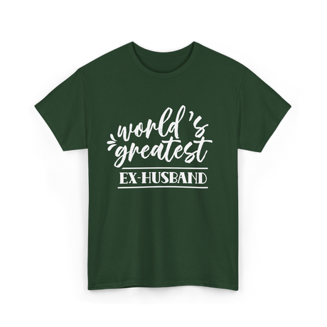 World's Greatest Ex-Husband T-Shirt - Forest Green