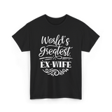 World's Greatest Ex-Wife Ex Wife T-Shirt - Black