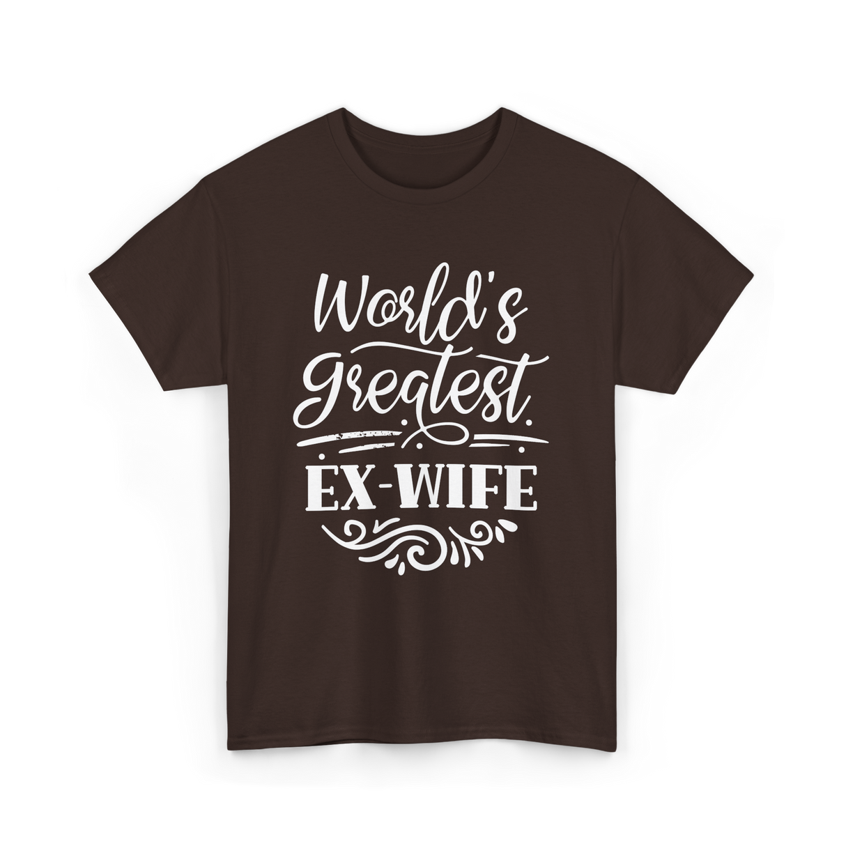 World's Greatest Ex-Wife Ex Wife T-Shirt - Dark Chocolate