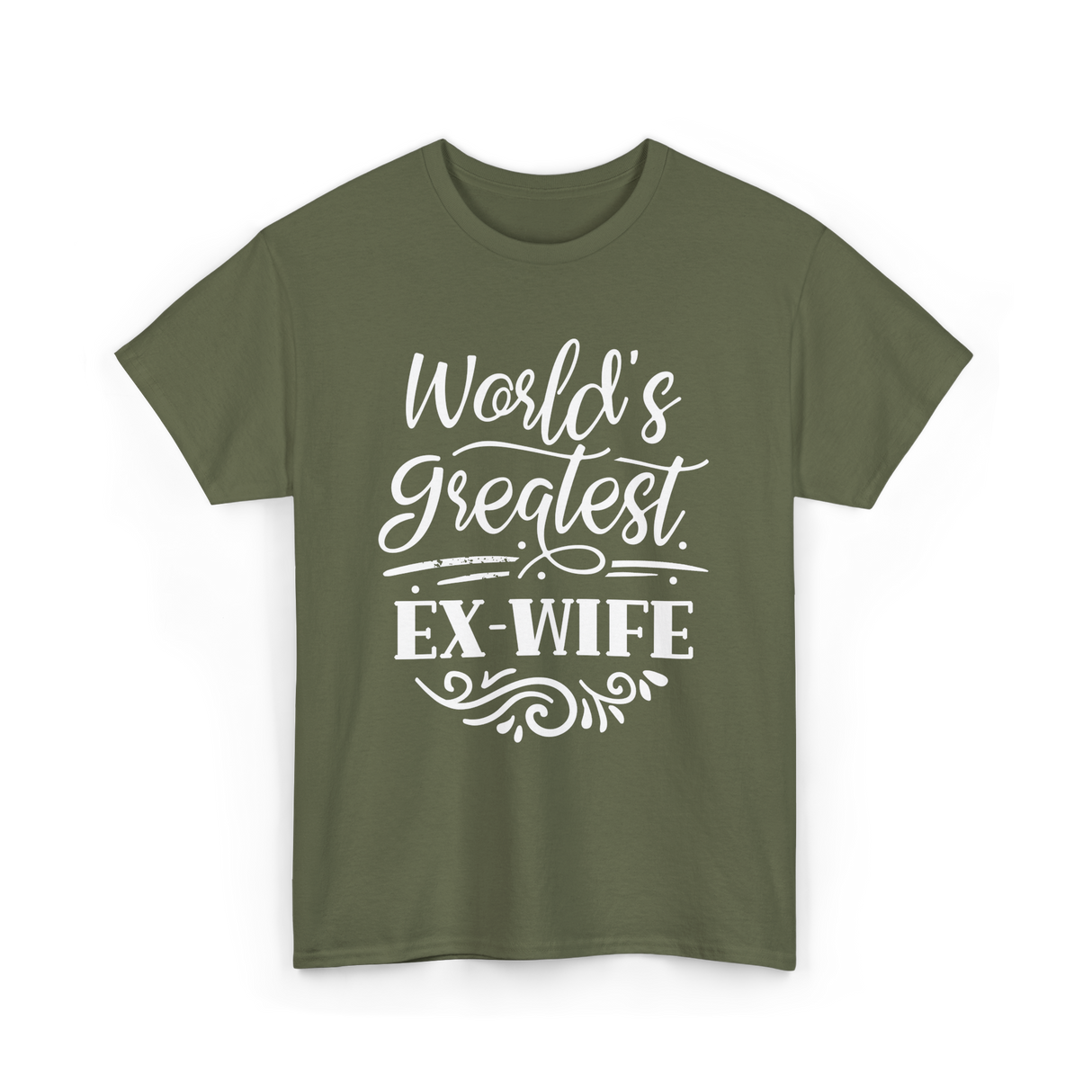 World's Greatest Ex-Wife Ex Wife T-Shirt - Military Green