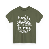 World's Greatest Ex-Wife Ex Wife T-Shirt - Military Green