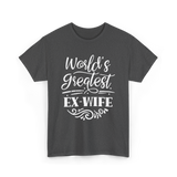 World's Greatest Ex-Wife Ex Wife T-Shirt - Dark Heather