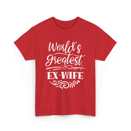 World's Greatest Ex-Wife Ex Wife T-Shirt - Red