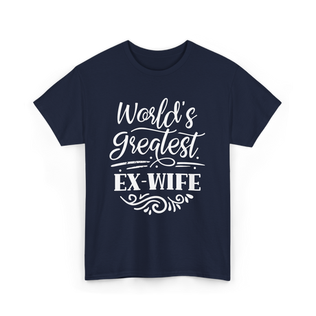 World's Greatest Ex-Wife Ex Wife T-Shirt - Navy