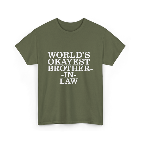 World's Okayest Brother-in-law T-Shirt - Military Green