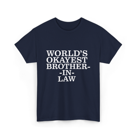 World's Okayest Brother-in-law T-Shirt - Navy