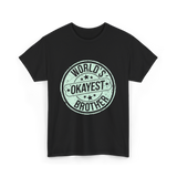 World's Okayest Brother Sibling Supremacy T-Shirt - Black