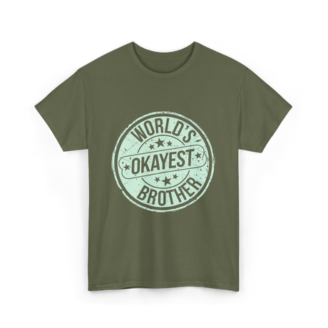 World's Okayest Brother Sibling Supremacy T-Shirt - Military Green